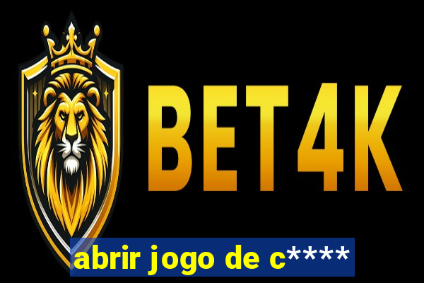 abrir jogo de c****